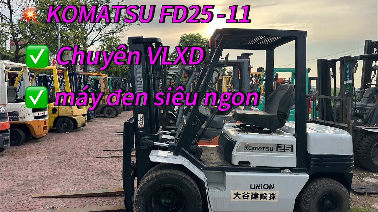 KOMATSU FD25-11: xe nâng quốc dân của các bác VLXD#xenângcũgiárẻ 