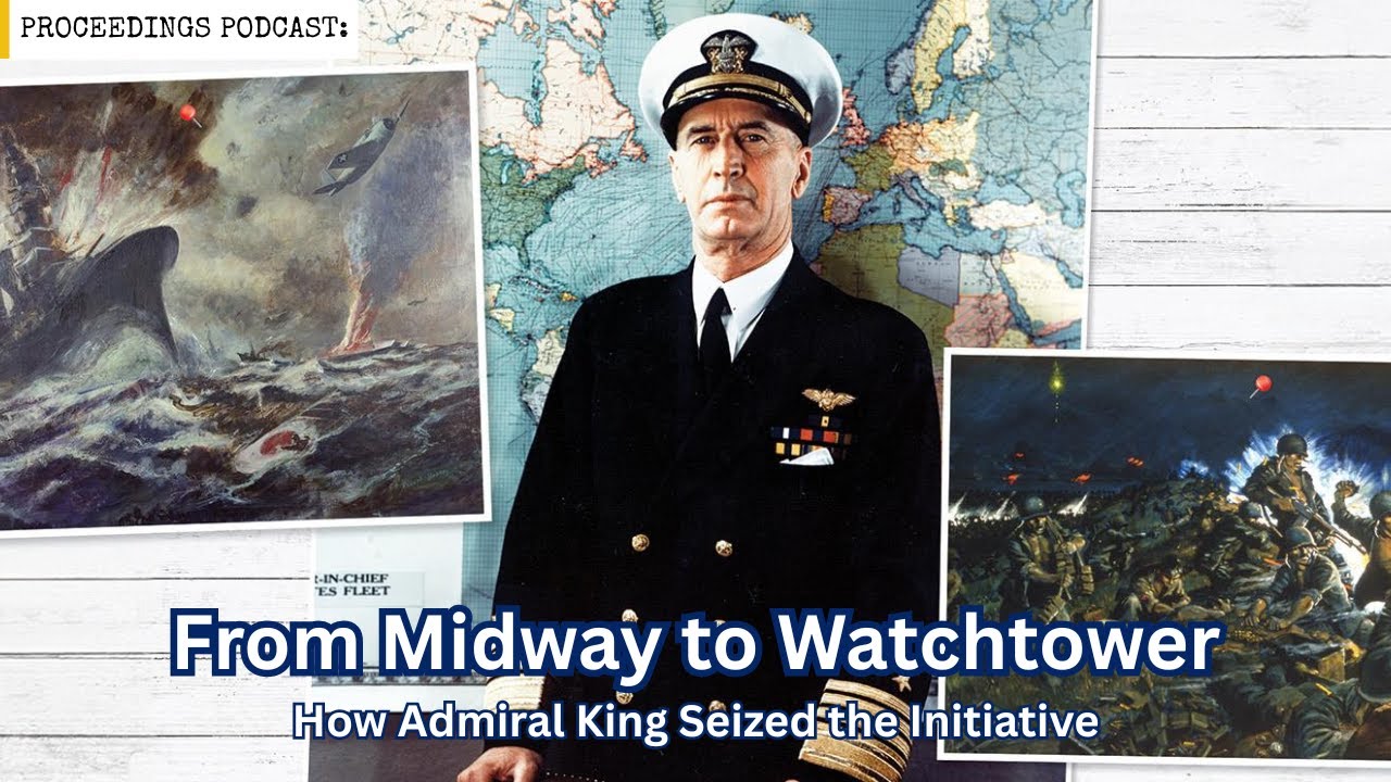 From Midway to Watchtower: How Admiral King Seized the Initiative in the Pacific