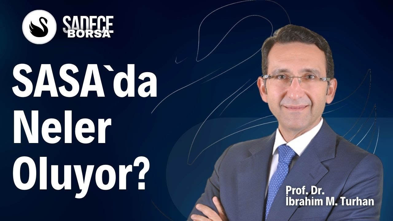 SASA`da Tahvil Onayı ve Geri Alım | Prof. Dr. İbrahim M. Turhan