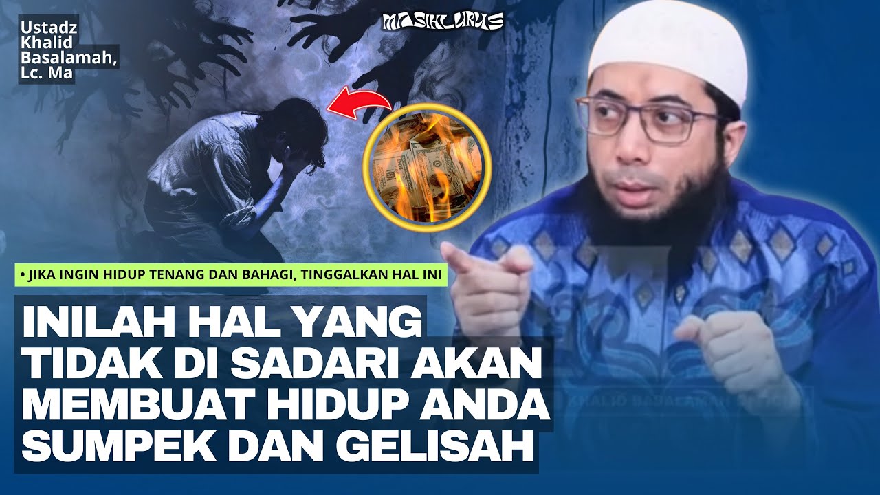 Ingin Hidup Tenang dan Bahagia? yang Pertama Harus Meninggalkan Ini! | Ustadz Khalid Basalamah