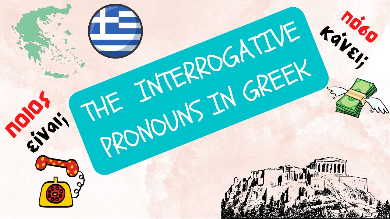 Learn the INTERROGATIVE PRONOUNS in modern greek!