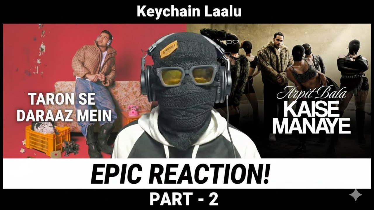 Arpit Bala | Keychain Laalu Album | Taaron Se, Daraaz Mein, KAISE MANAYE | Robber Reacts | Part-2