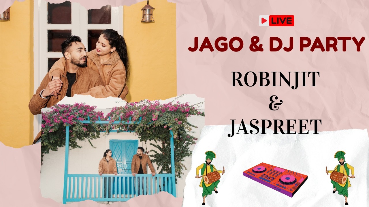 LIVE JAGO & DJ PARTY || ROBINJIT SINGH & JASPREET KAUR