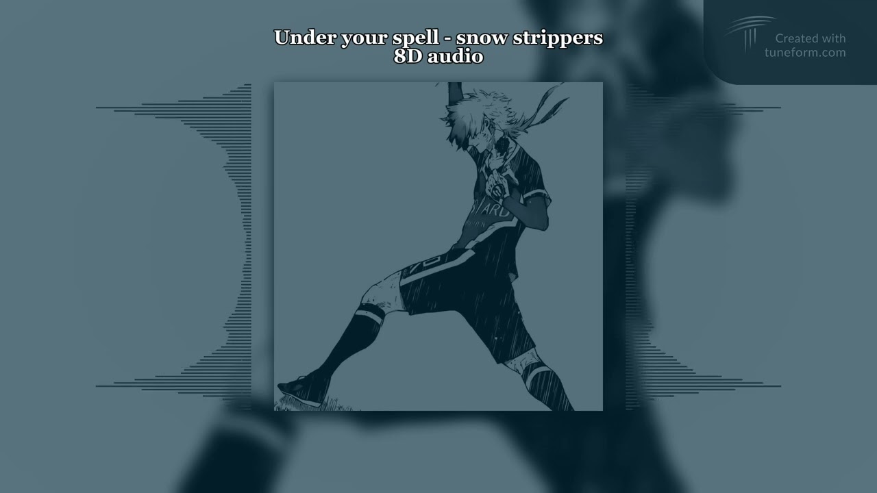 Under your spell - snow strippers. (8D audio)