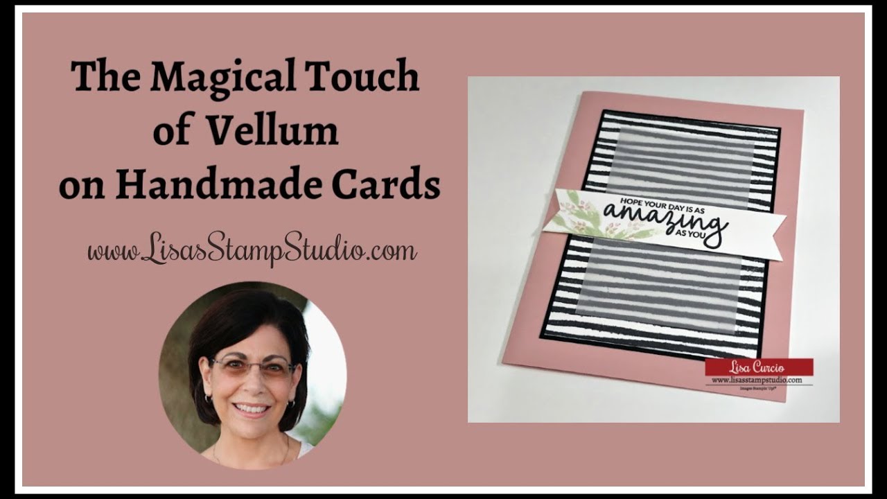 The Magical Touch of Vellum on Handmade Cards