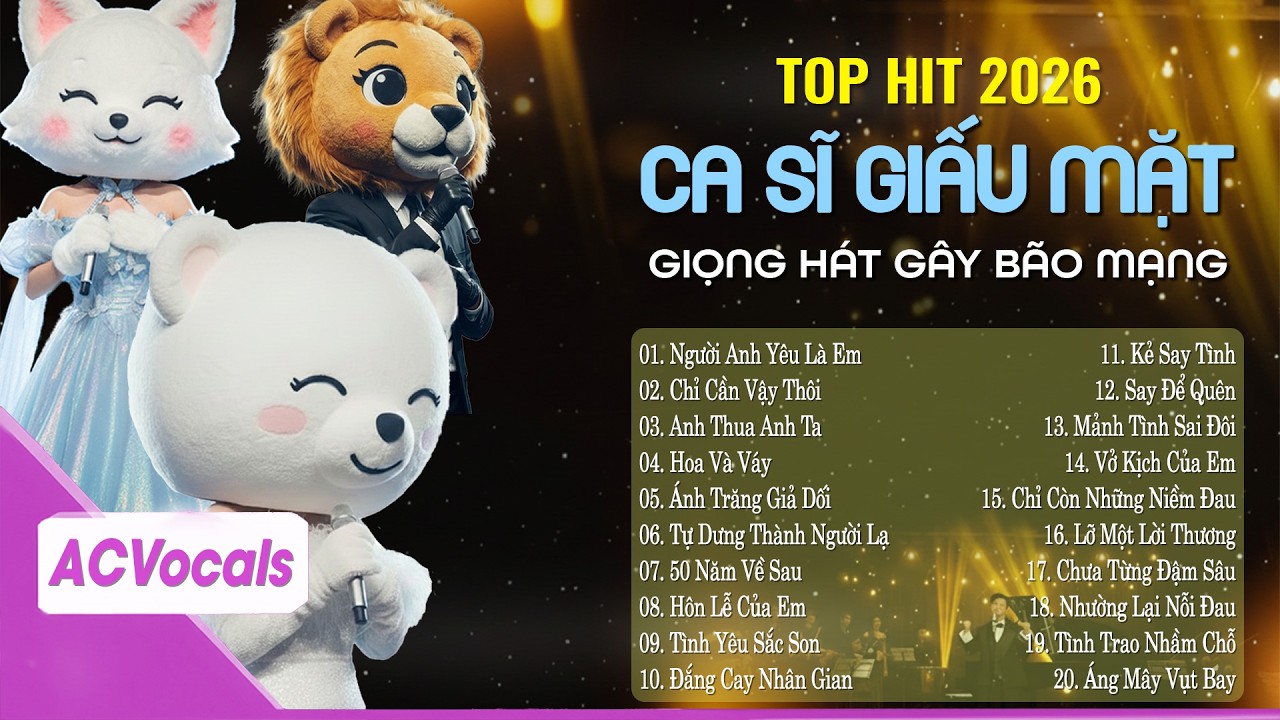 Cuộc Sống Dài Bao Lâu Mà Ta Cứ Hững Hờ... Người Anh Yêu Là Em | Tuyển Tập Ca Sĩ Giấu Mặt Hay Nhất