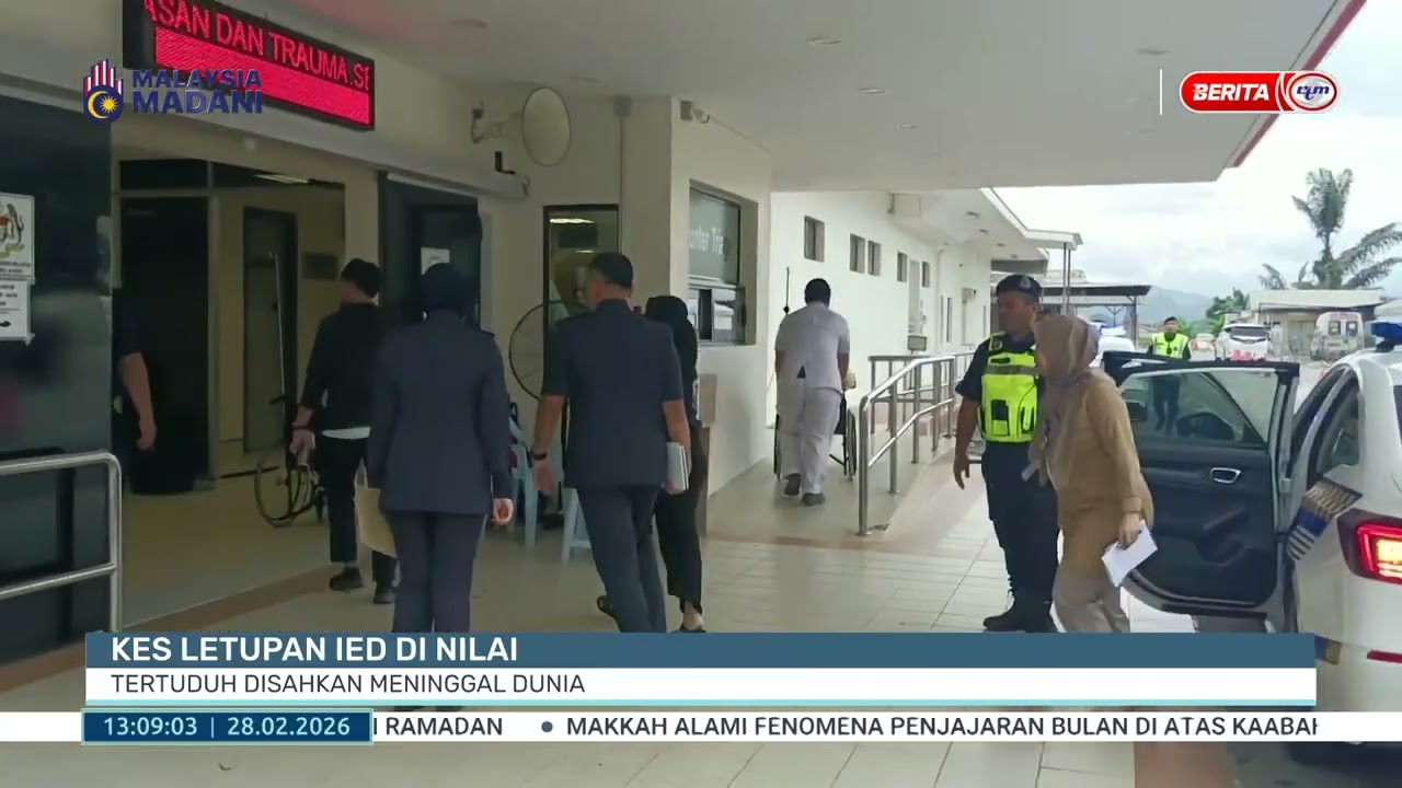 28 FEB 2026 - BTH - KES LETUPAN IED DI NILAI, TERTUDUH DISAHKAN MENINGGAL DUNIA