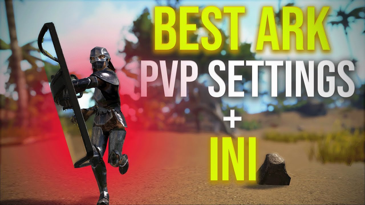The Best ARK PVP Settings & INI | ARK PvP Guide