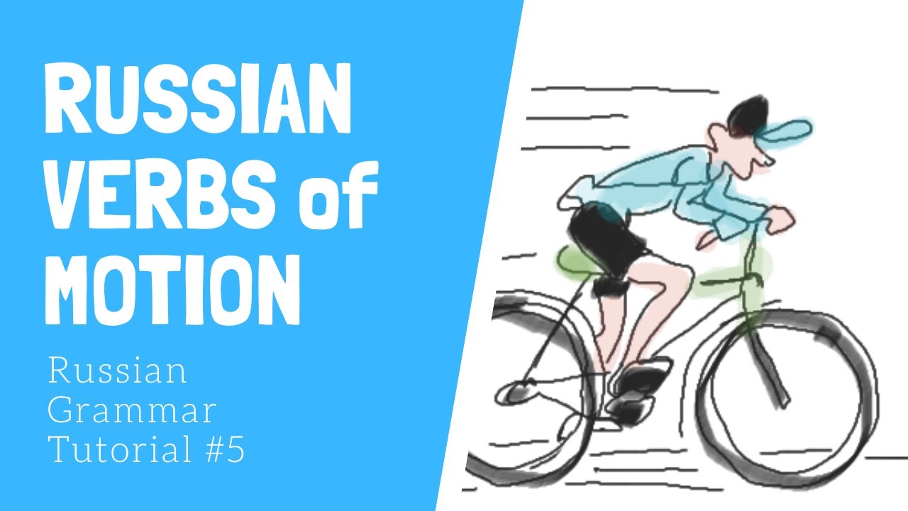 Learn Russian Verbs of motion.