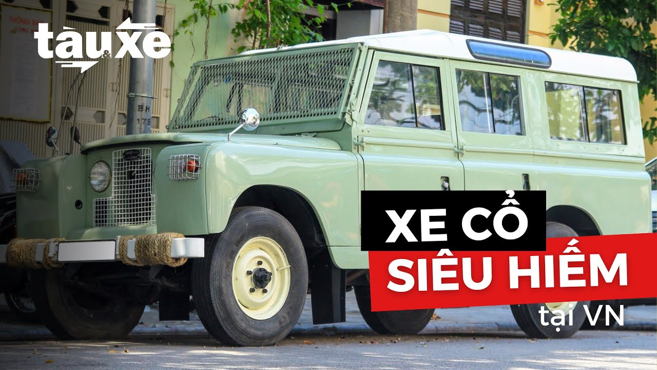Chiếc xe cổ si&ecirc;u hiếm tại Việt Nam | Bản tin T&agrave;u & Xe