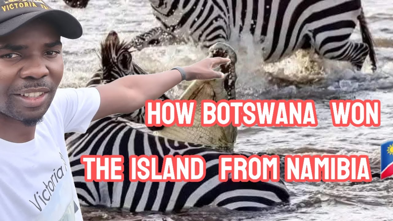 HOW  BOTSWANA 🇧🇼  WON  THE  ISLAND  FROM  NAMIBIA 🇳🇦
