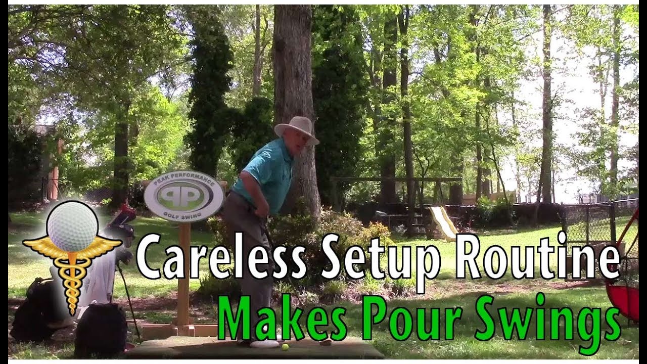 Careless Setup Routine Makes Pour Swing