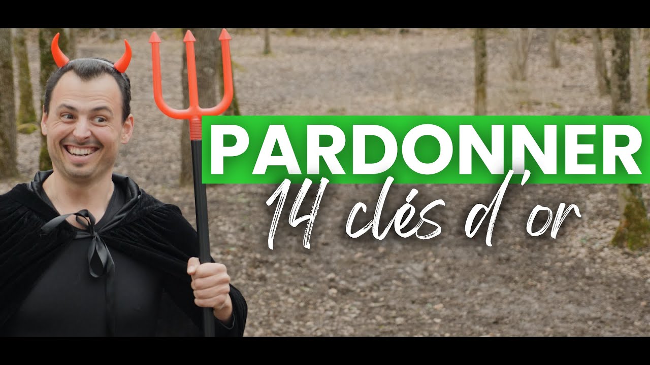 Comment PARDONNER QUELQU’UN QUI NOUS A FAIT DU MAL : TRAHISON, TROMPERIE, etc (Le Pardon) - 14 CLÉS