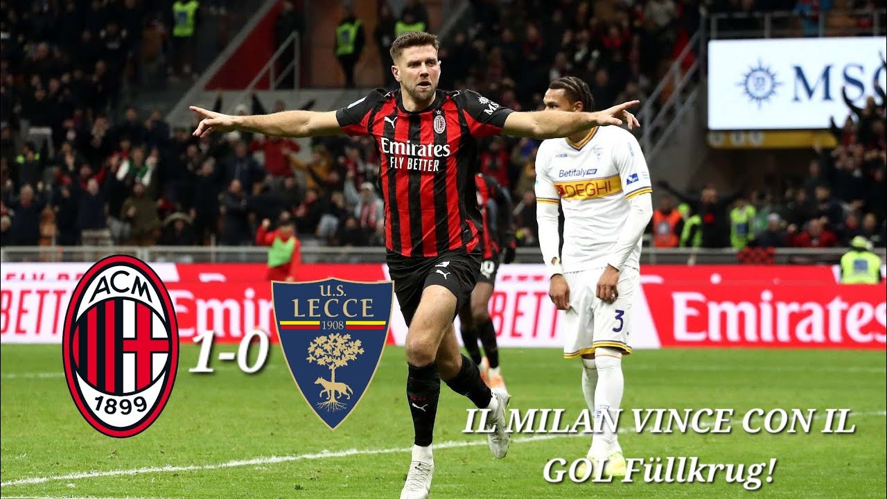 MILAN-LECCE 1-0‼️ SEGNA Füllkrug e IL MILAN VINCE‼️