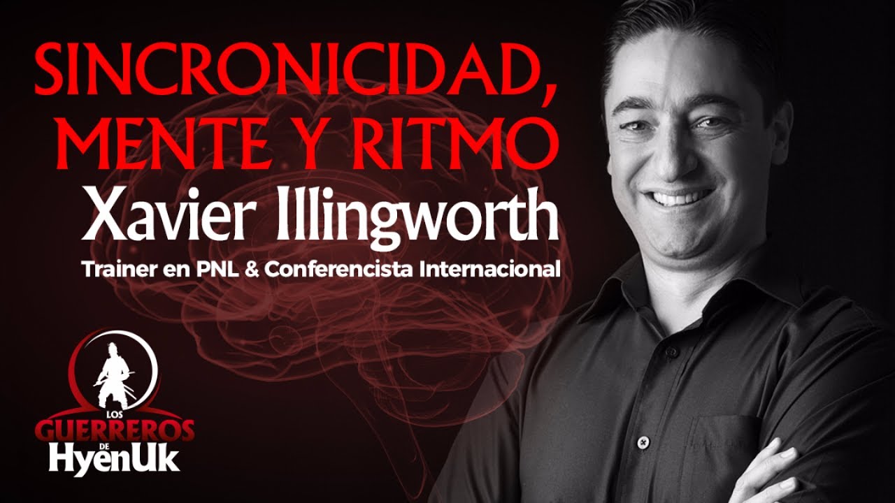 Sincronicidad Mente Ritmo - Xavier Illingworth | Educando #guerrerosdehyenuk