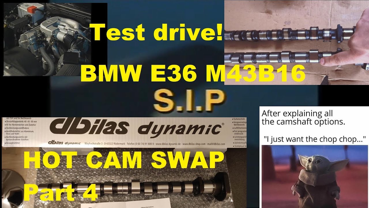 S.I.P. - Dbilas Hot Cam Swap and Test Drive! - BMW E36 M43B16 -scharfe Nockenwelle - Part 4
