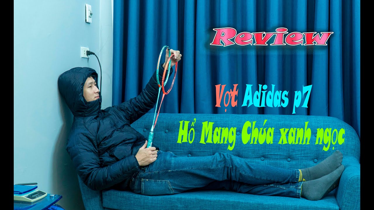 Review vợt Adidas Wucht P7 - Sức mạnh Hổ Mang Ch&uacute;a