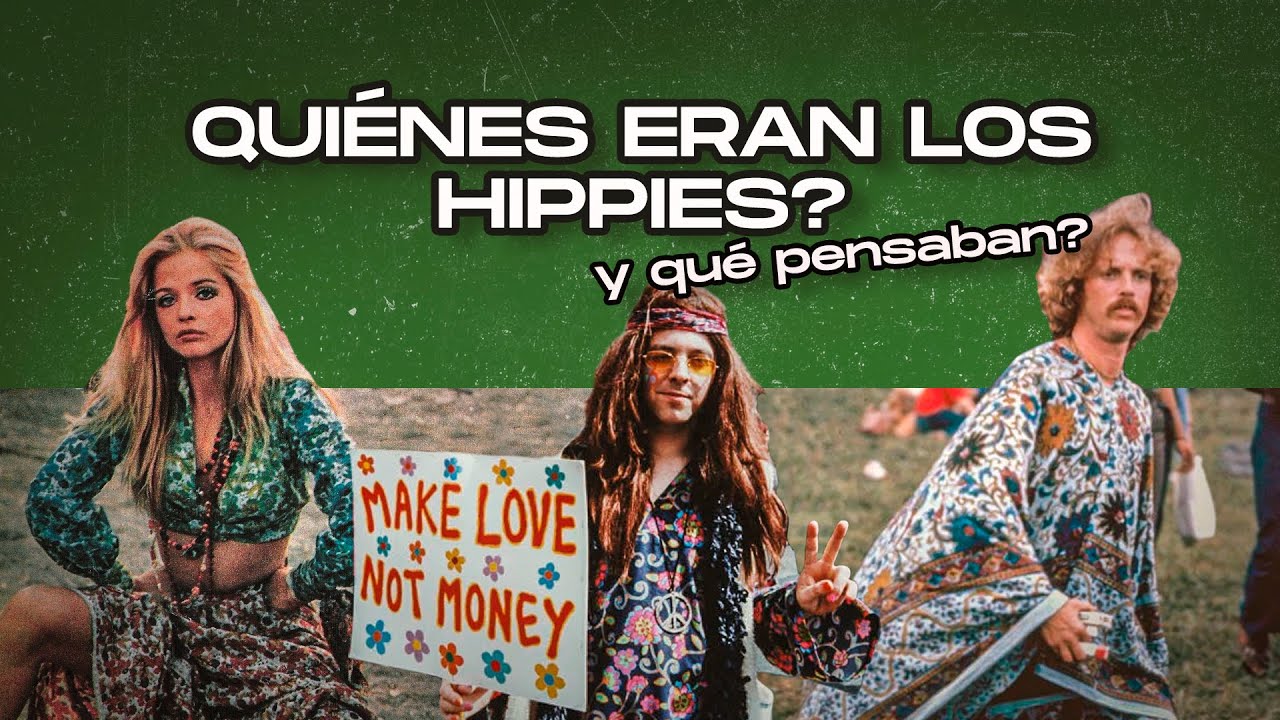 Quiénes eran LOS HIPPIES y qué PENSABAN?