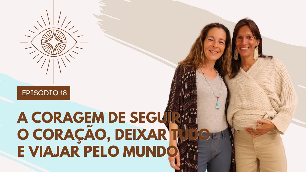 A coragem de seguir o coração, deixar tudo e viajar pelo mundo, com Lisa Joanes