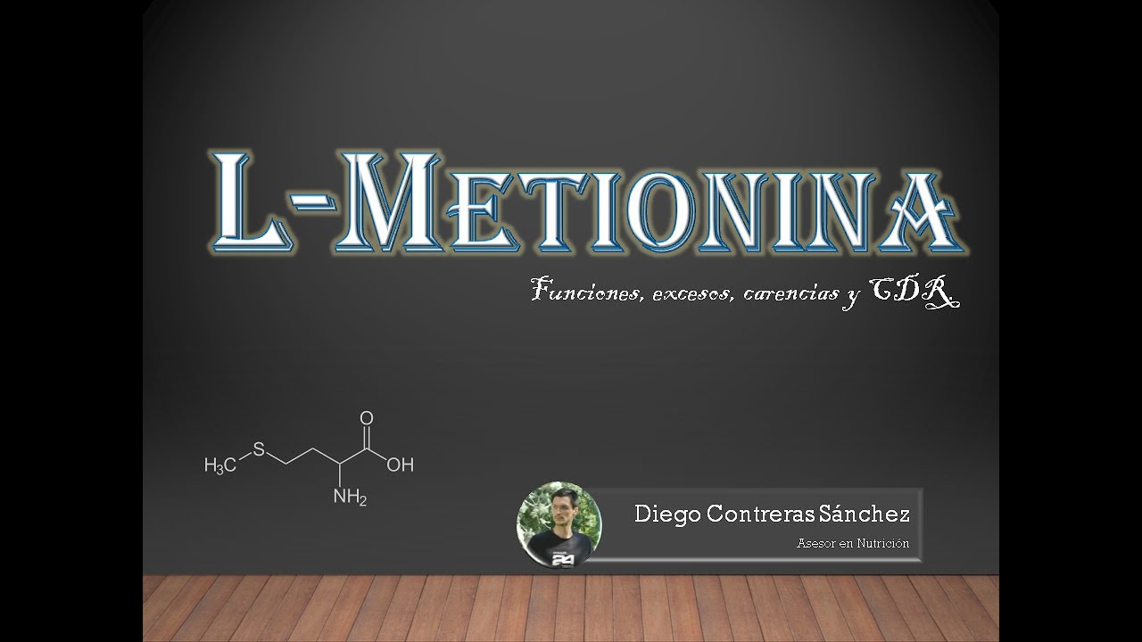La Metionina [Aminoácido esencial]: Funciones. Excesos. Carencias y CDR