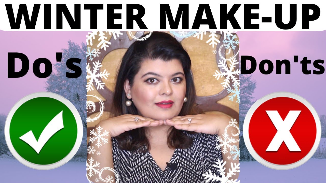 WINTER Make-Up Do's & Don'ts, सर्दियों में मेकअप का सही तरीका , क्या करें और क्या नहीं करें