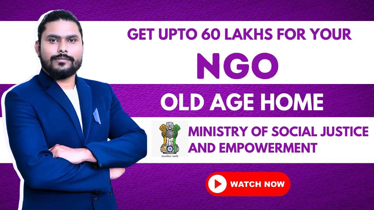 Ministry of Social Justice and Empowerment Grant: Receive Up to 60 Lakhs for Your NGO's Old Age Home