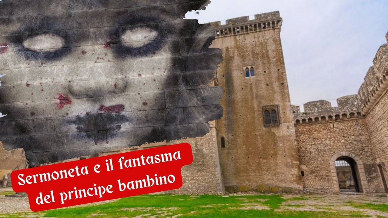 SERMONETA vuoi incontrare il fantasma di un principe bambino?