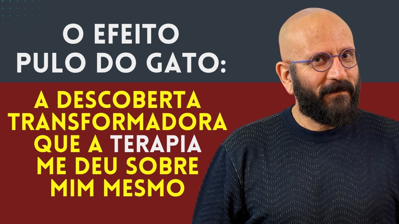 O PULO DO GATO: A DESCOBERTA TRANSFORMADORA QUE A TERAPIA ME DEU | Marcos Lacerda, psicólogo