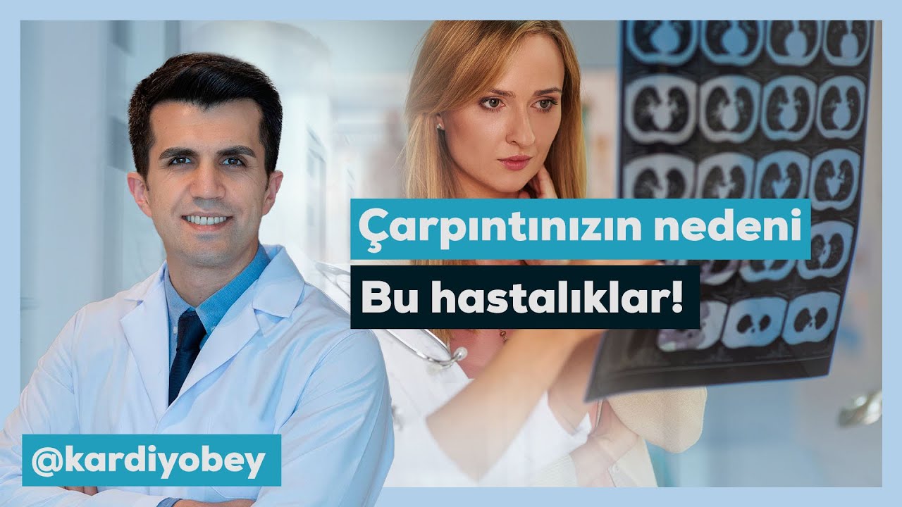 Çarpıntıya Neden Olan Hastalıklar