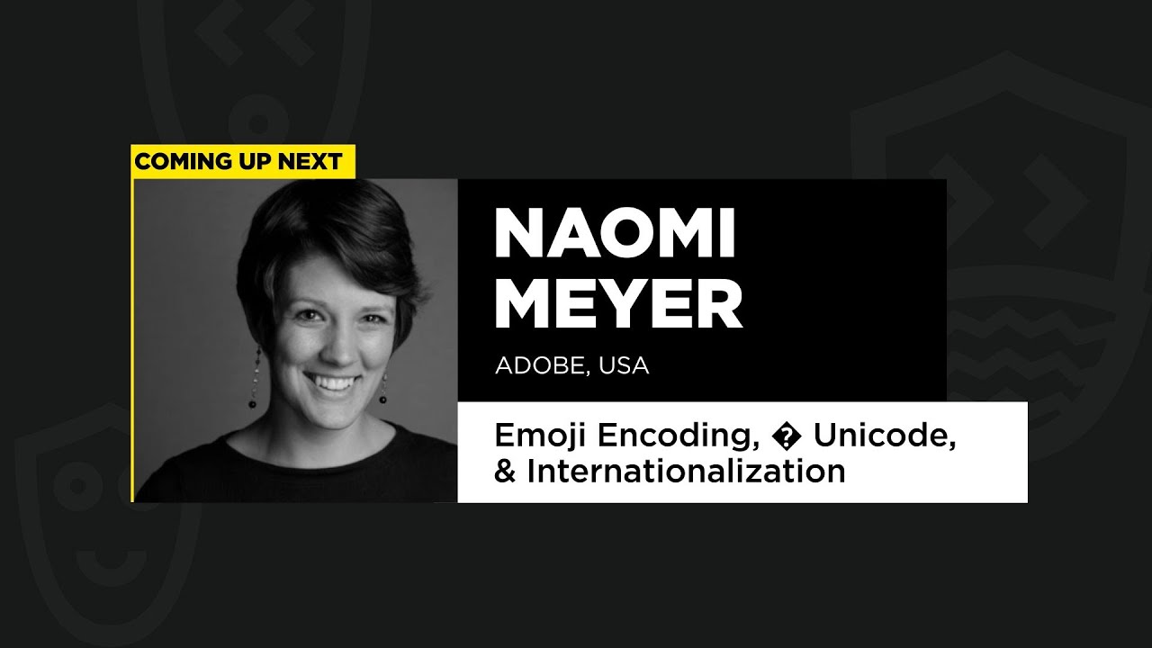 Emoji Encoding, � Unicode, & Internationalization - Naomi Meyer