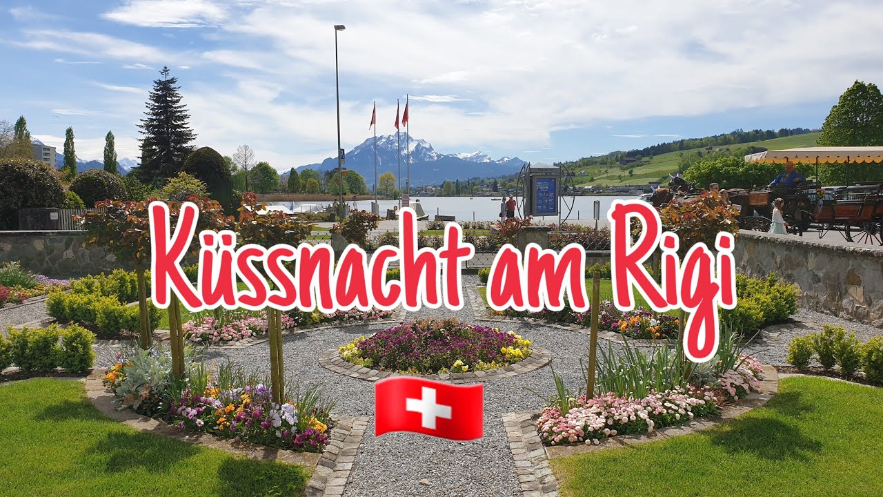 🏕Küssnacht am Rigi_Schwyz - Switzerland🇨🇭