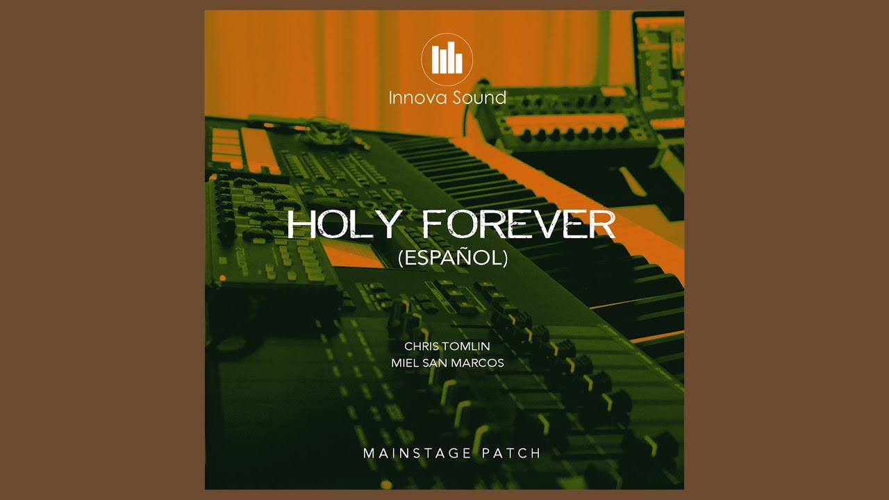 Holy Forever (Espa&ntilde;ol) - Chris Tomlin & Miel San Marcos | Mainstage Patch
