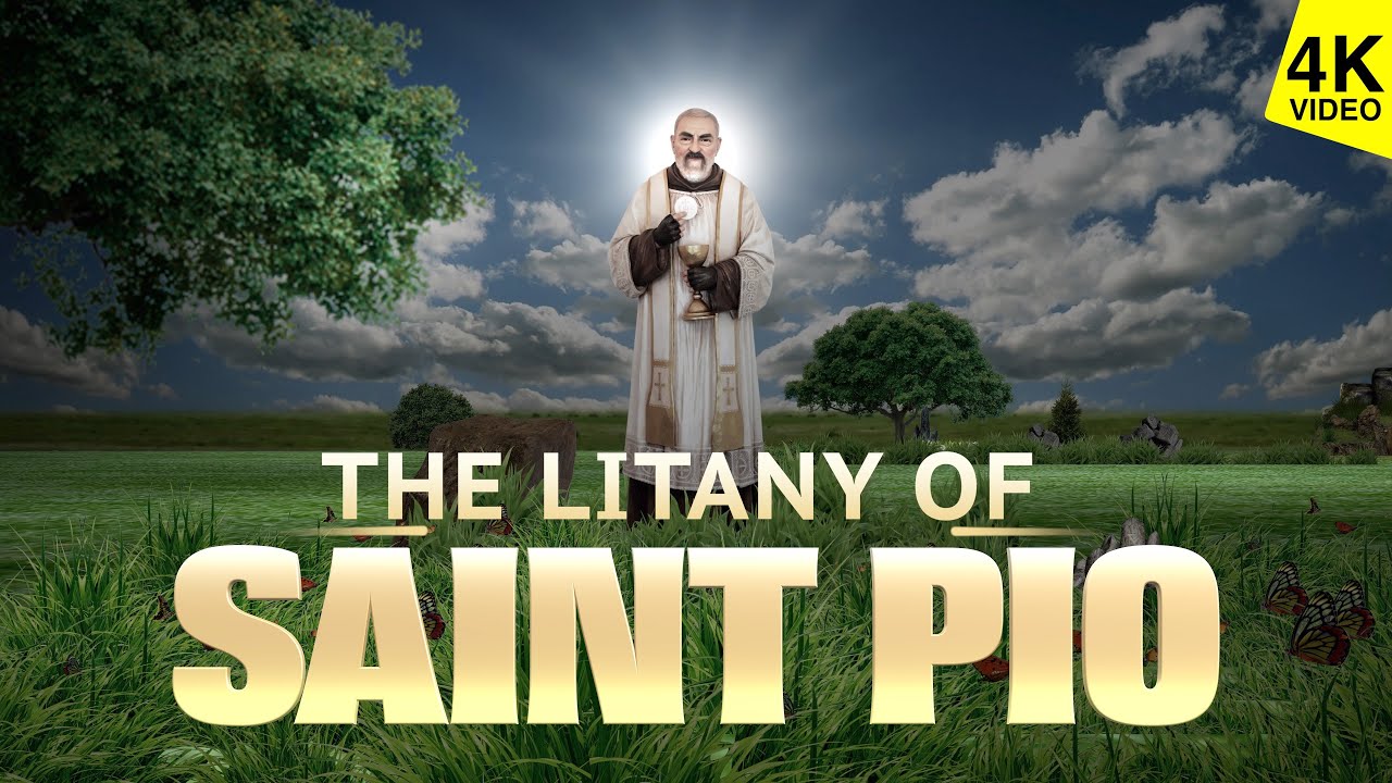LITANY OF SAINT PIO | 4K -  VIDEO | SAINT PIO PRAY FOR US