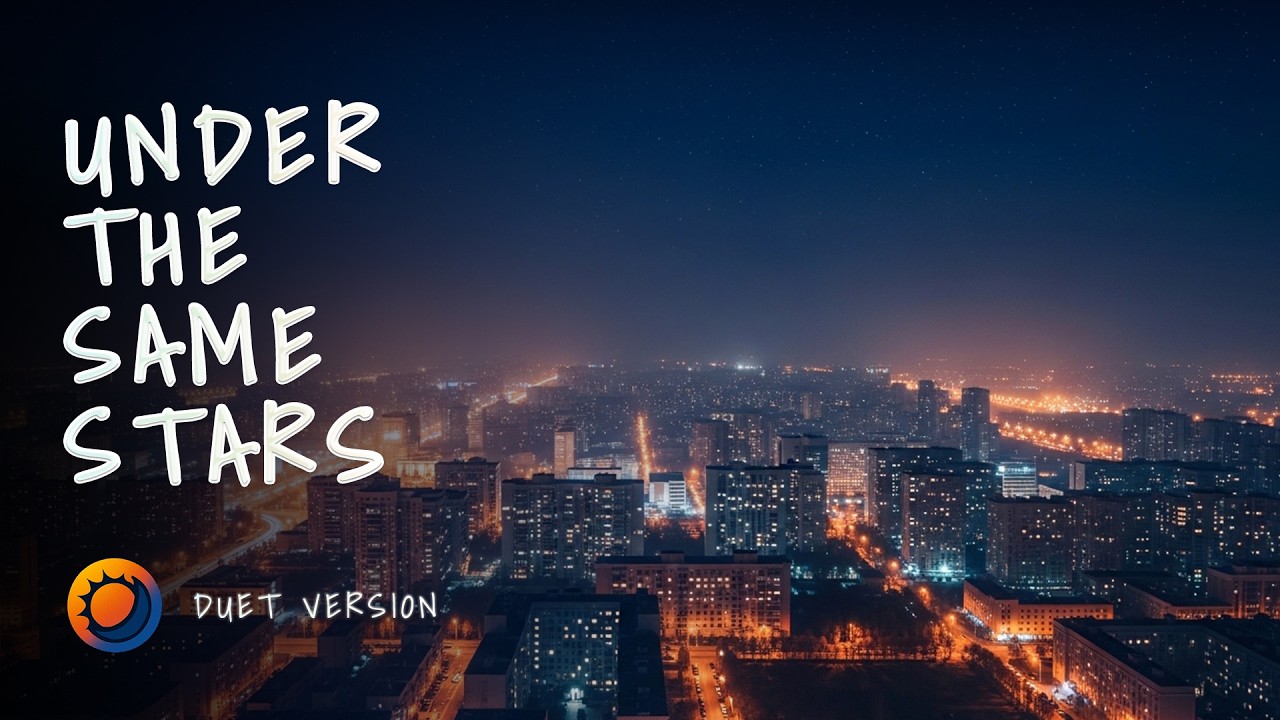 SUNNYMOON Music 🌙✨ – Under The Same Stars (Duet Version)