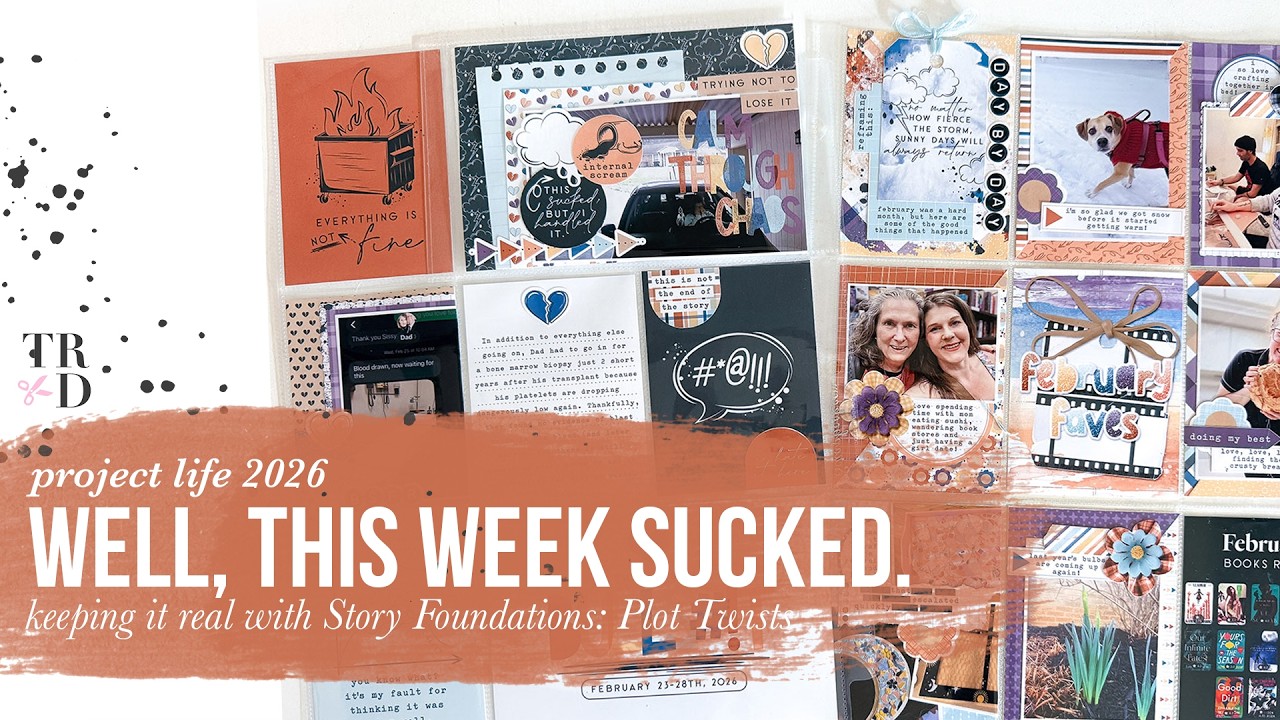 Documenting the Sh*tty Weeks with an Injection of Hope: Project Life Week 7