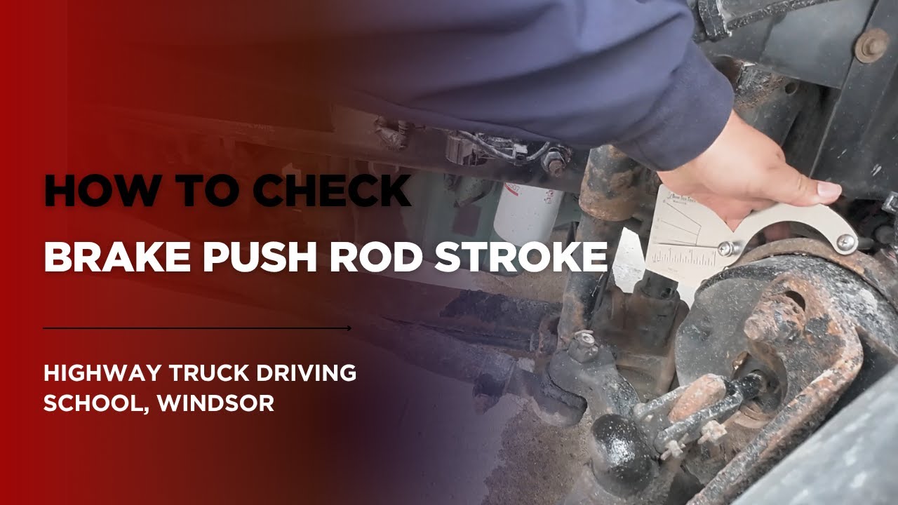 Brake Adjustment Limit/Pushrod Adjustment Limit | Highway Truck Driving School Windsor 519-903-3856
