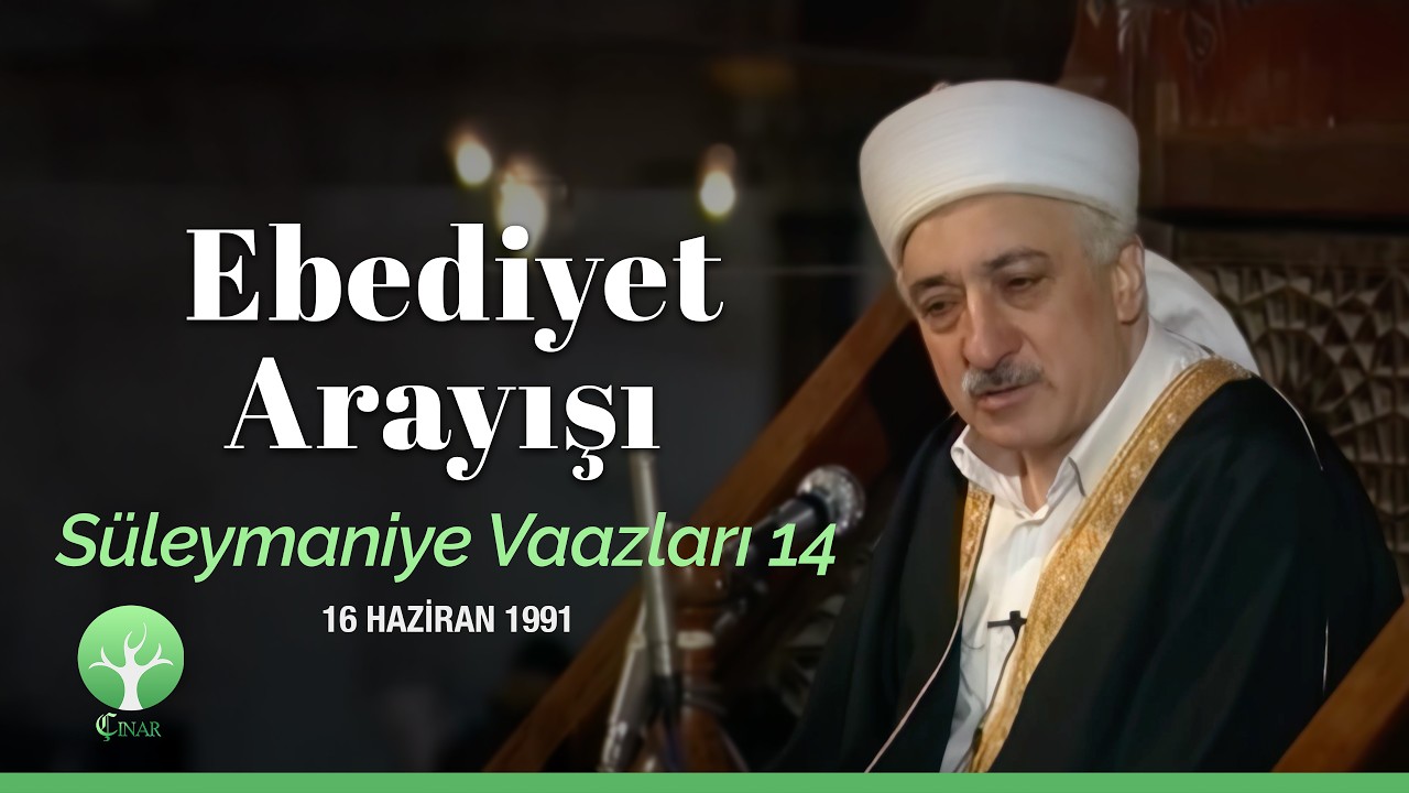 Ebediyet Arayışı | Süleymaniye Vaazları 14 | M.Fethullah Gülen | 4K