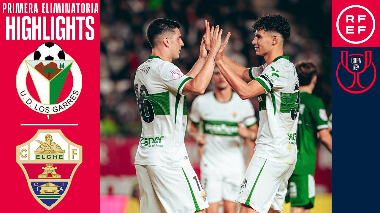 Resumen #CopaDelReyMAPFRE | UD Los Garres 0-4 Elche CF | Primera Eliminatoria | Temp. 2025/26