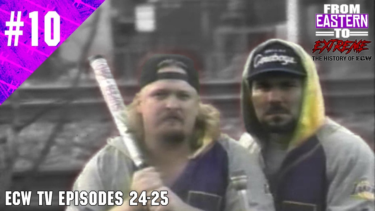 From Eastern To Extreme, Episode 10: ECW TV 24-25