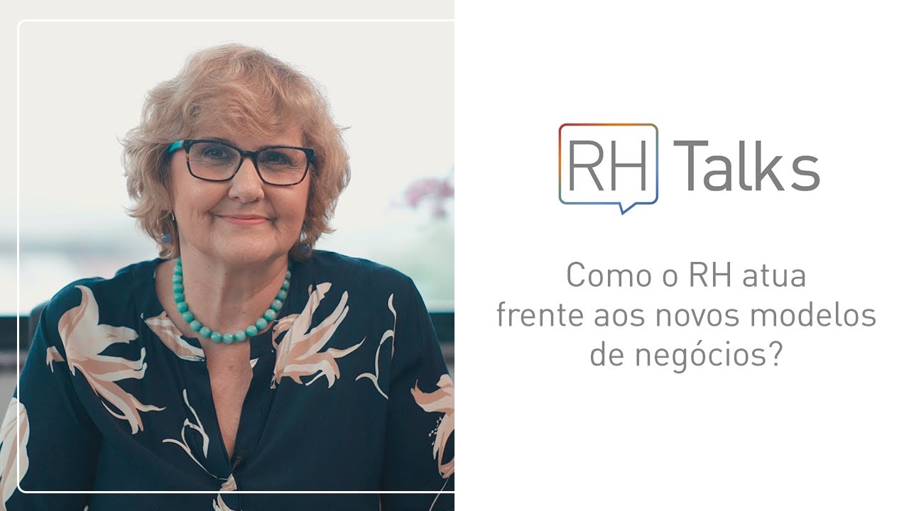 RH Talks | Como o RH atua frente aos novos modelos de negócios?