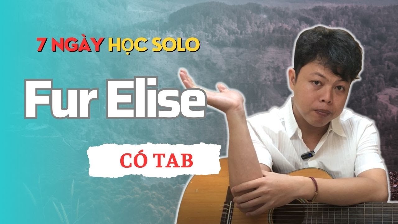 Hướng Dẫn Solo Für Elise Cho Người Bắt Đầu | 7 Ngày Học Solo | Có Tab