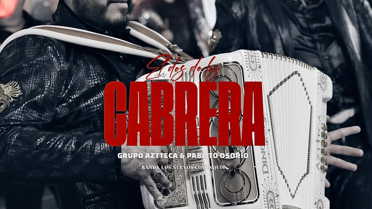 El Dos De Los Cabrera - Grupo Aztteca ft Pablito Osorio ft Los Nuevos Coyonquis (Video Oficial)