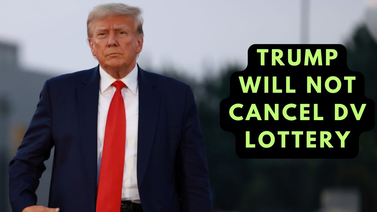 TRUMP WILL NOT END GREEN CARD LOTTERY: Here is WHY