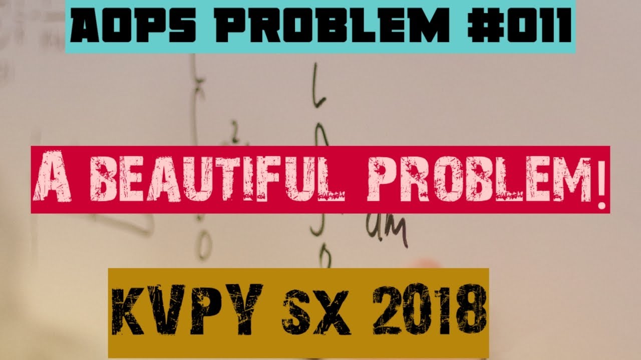 AoPS Problem #011 A problem from KVPY 2018