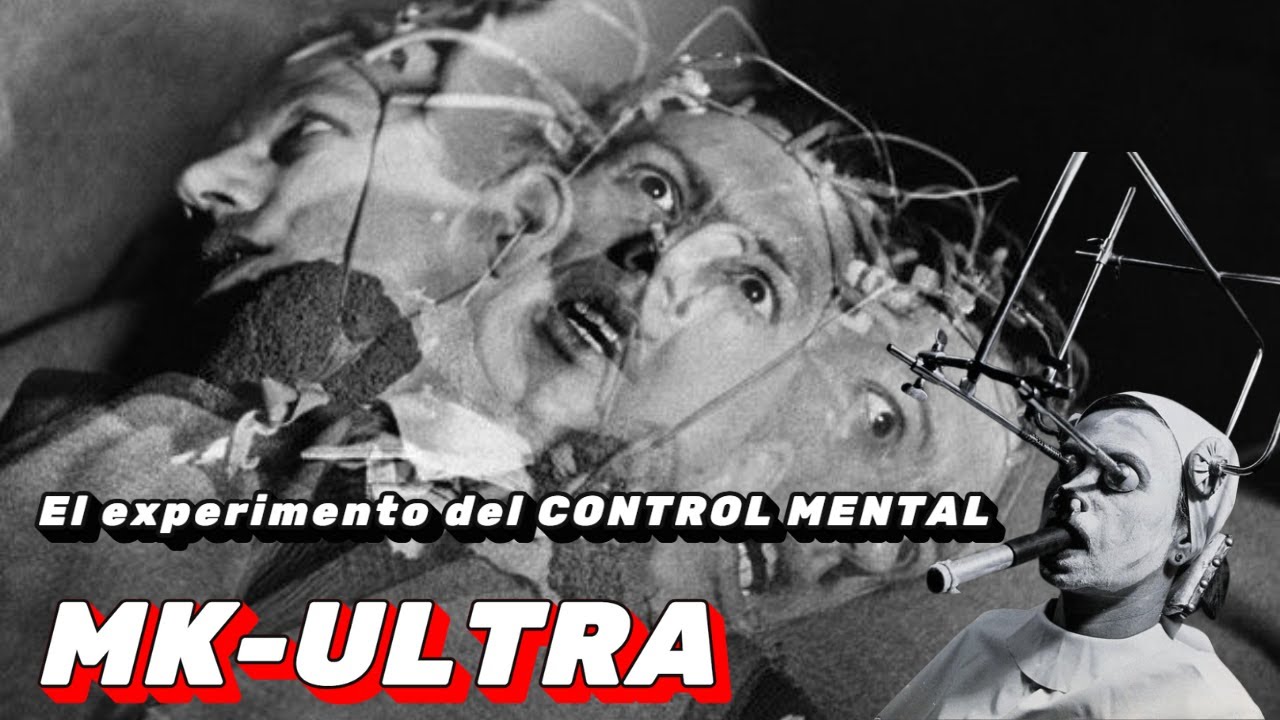 MK ULTRA Explicado: El Programa de Control Mental M&aacute;s Aterrador.