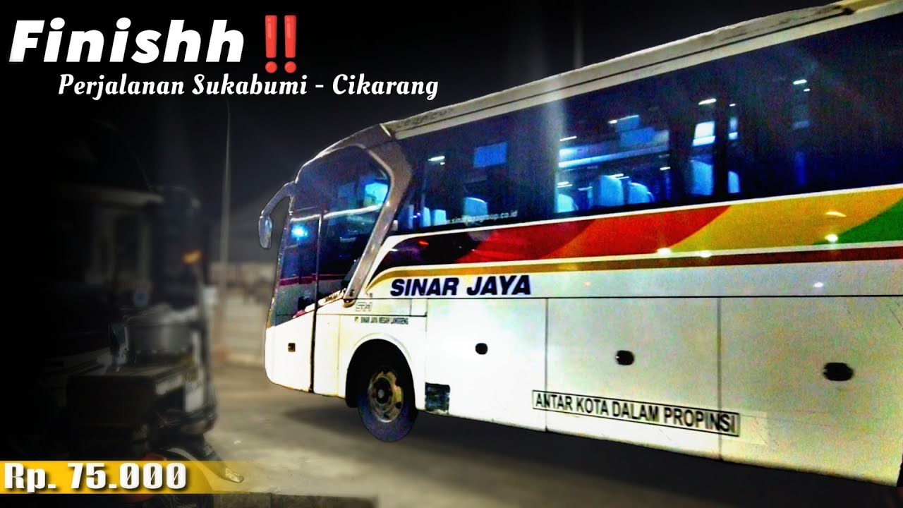 Sukabumi - Cikarang naik bis Sinar Jaya akhirnya selesai ‼️