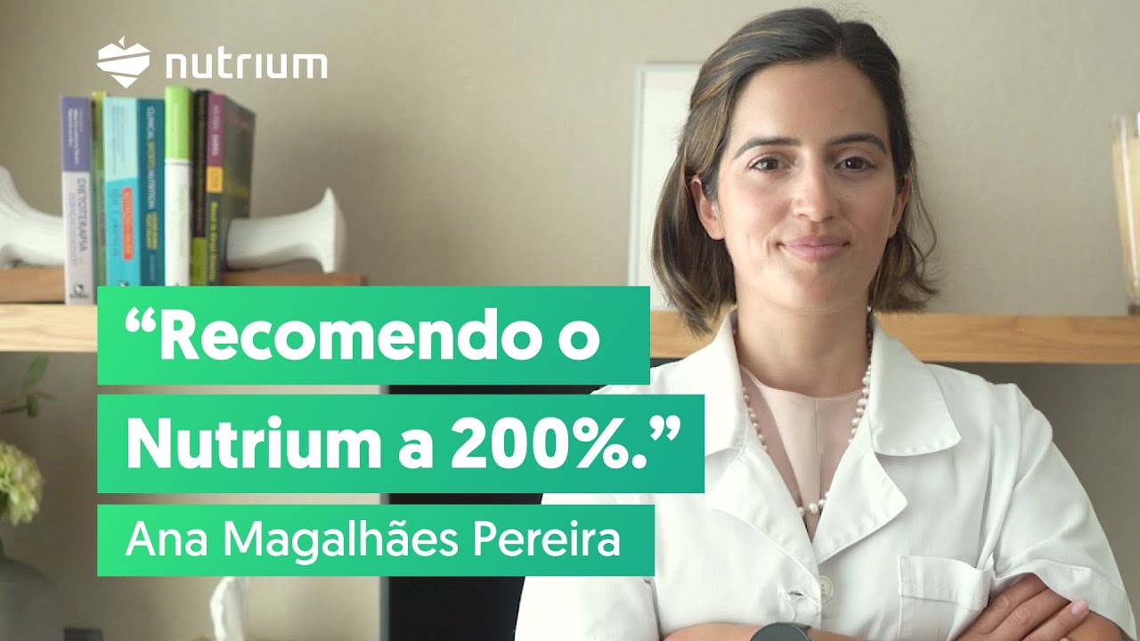 Conheça a história da Nutricionista Ana Magalhães Pereira e porque recomenda o Nutrium a 200%