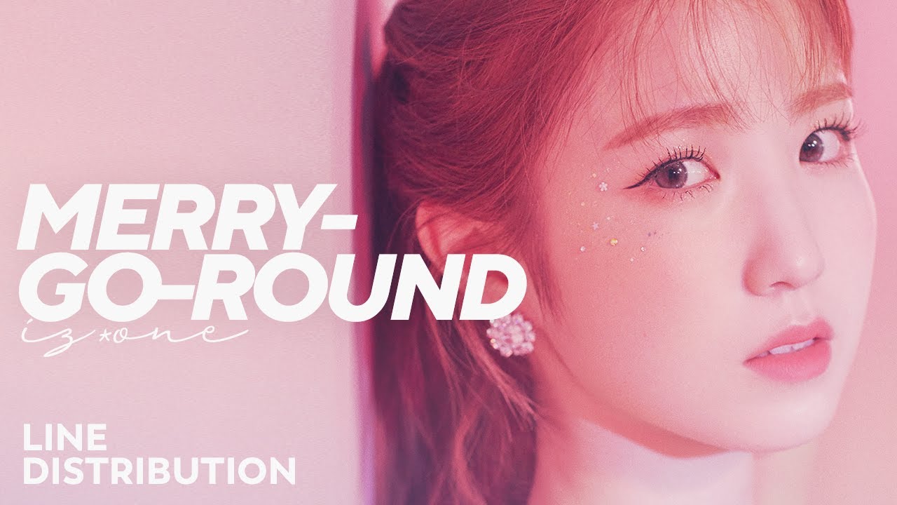 IZ*ONE — Merry-Go-Round | Line Distribution