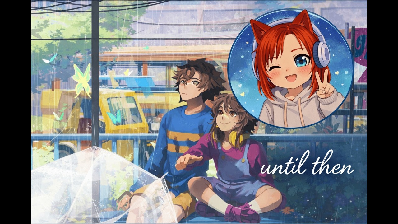 🌧️✨ Until Then – Part 1 (No Commentary)