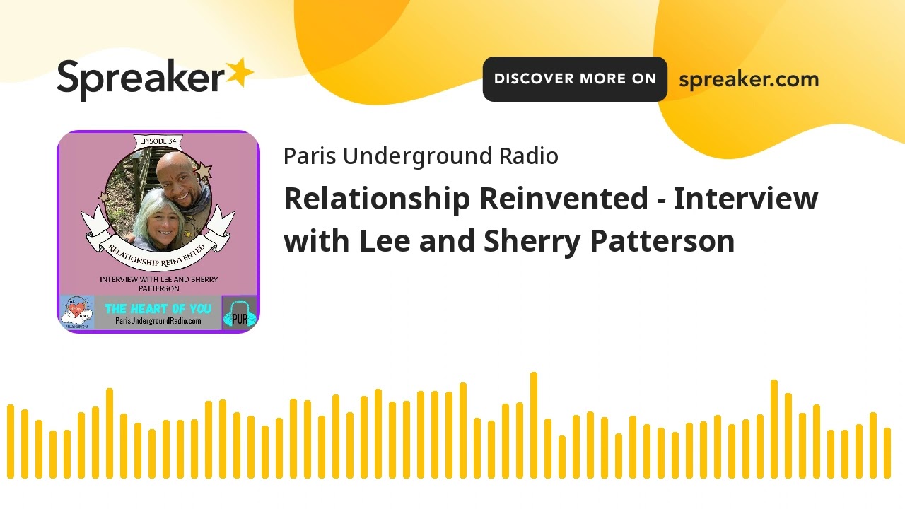 The Heart of You: Relationship Reinvented - Interview with Lee and Sherry Patterson